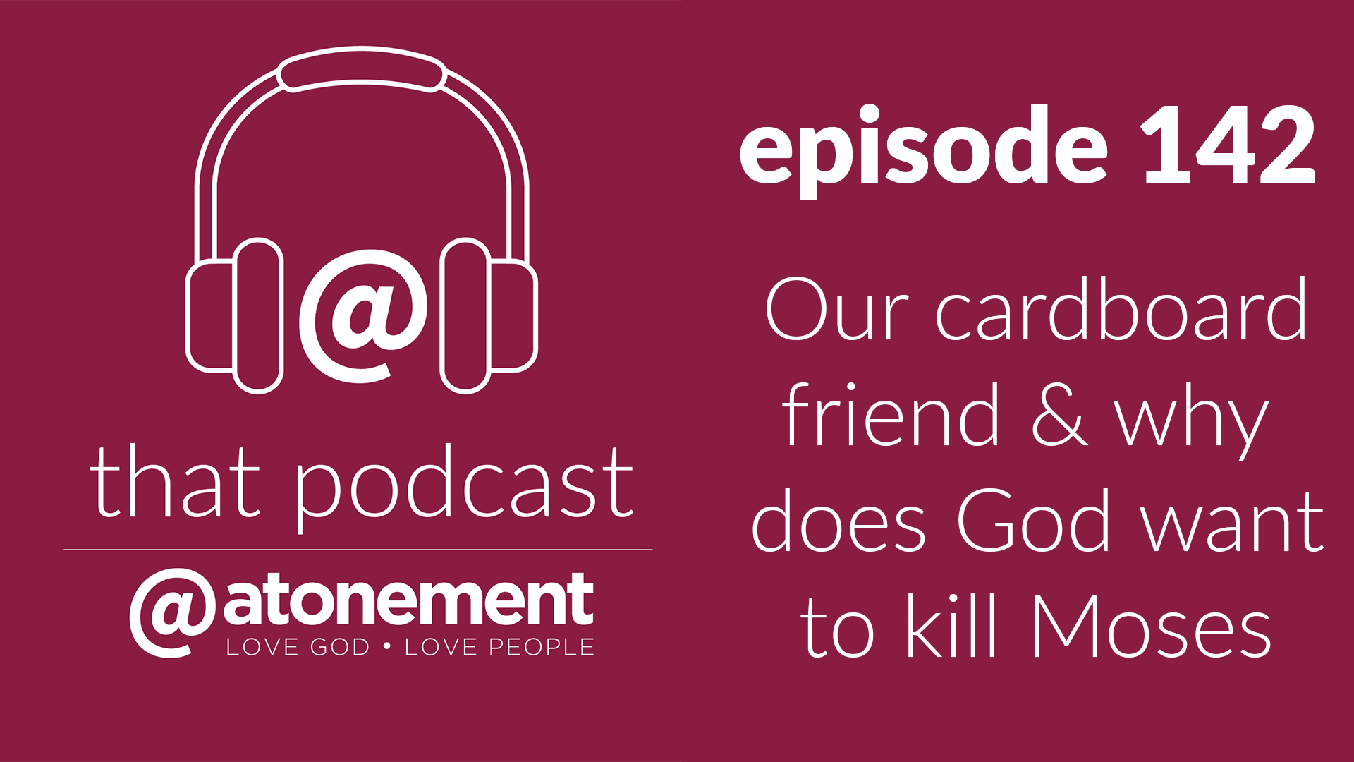 about our cardboard friend & why God want's to kill Moses | Episode 142 episode artwork