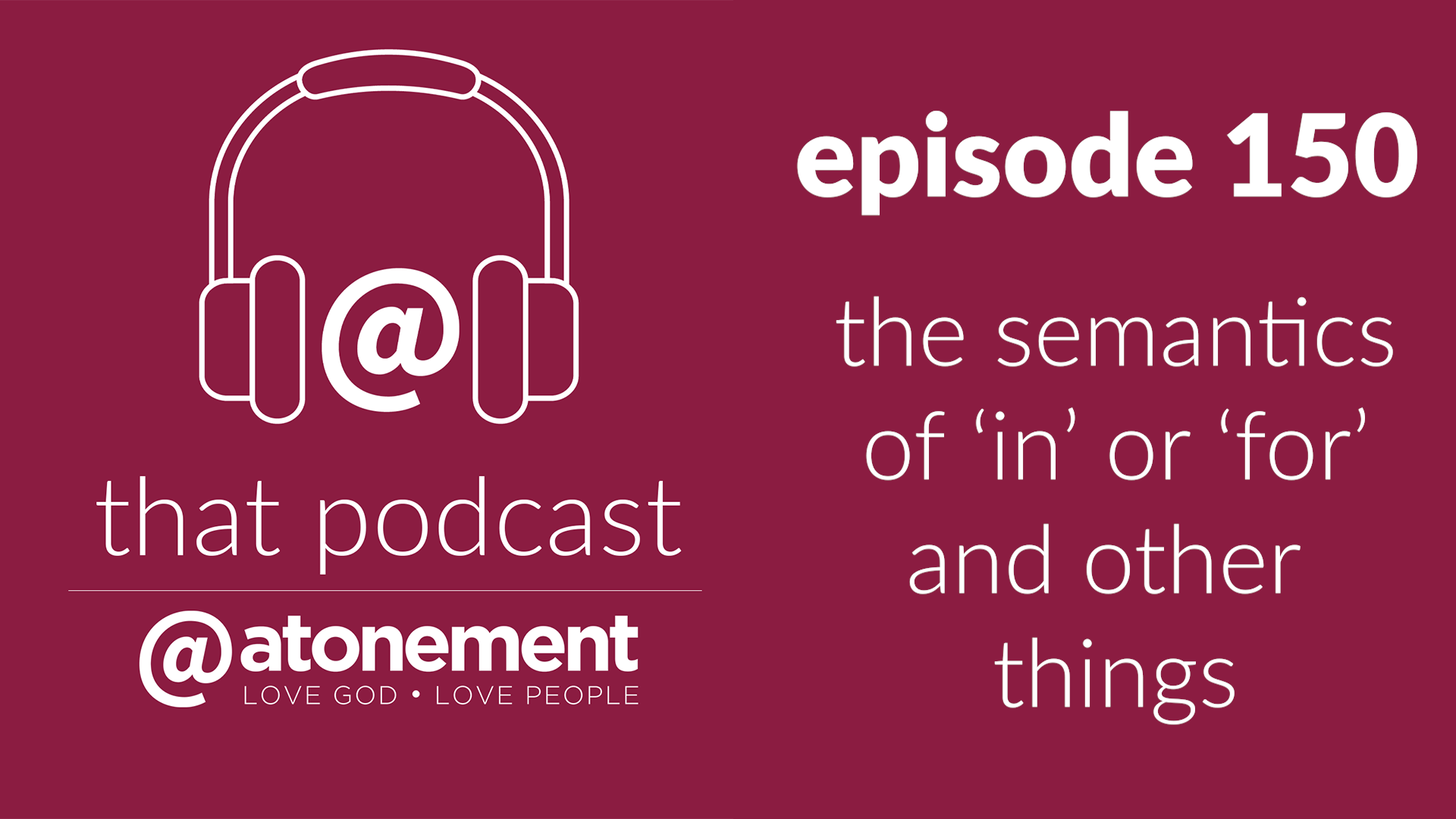 the semantics of 'in' or 'for' and other things | episode 150 episode artwork