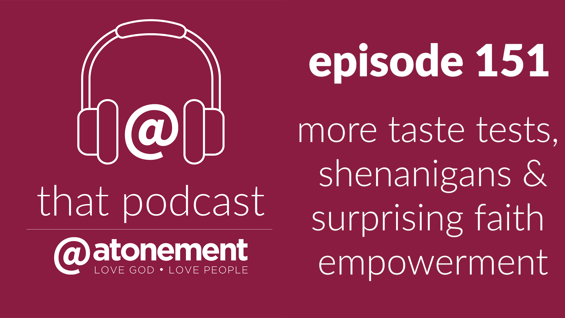 more taste tests, shenanigans & surprising faith empowerment | episode 151 episode artwork
