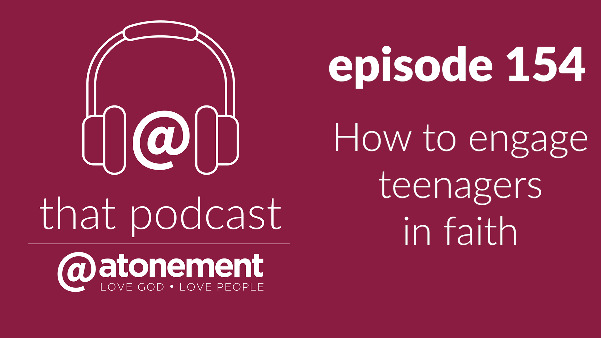 how to engage teenagers in faith | episode 154 episode artwork