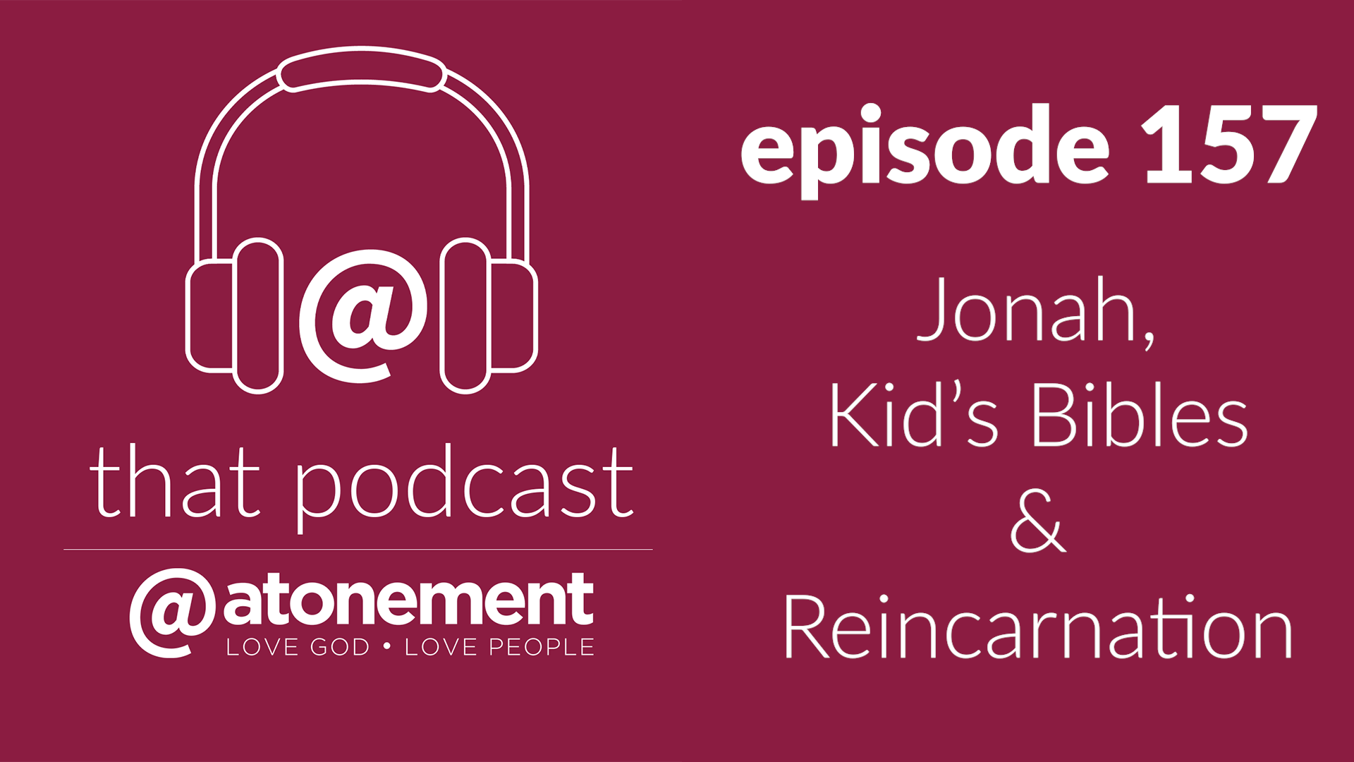 Jonah, kids' bibles, & reincarnation | episode 157 episode artwork