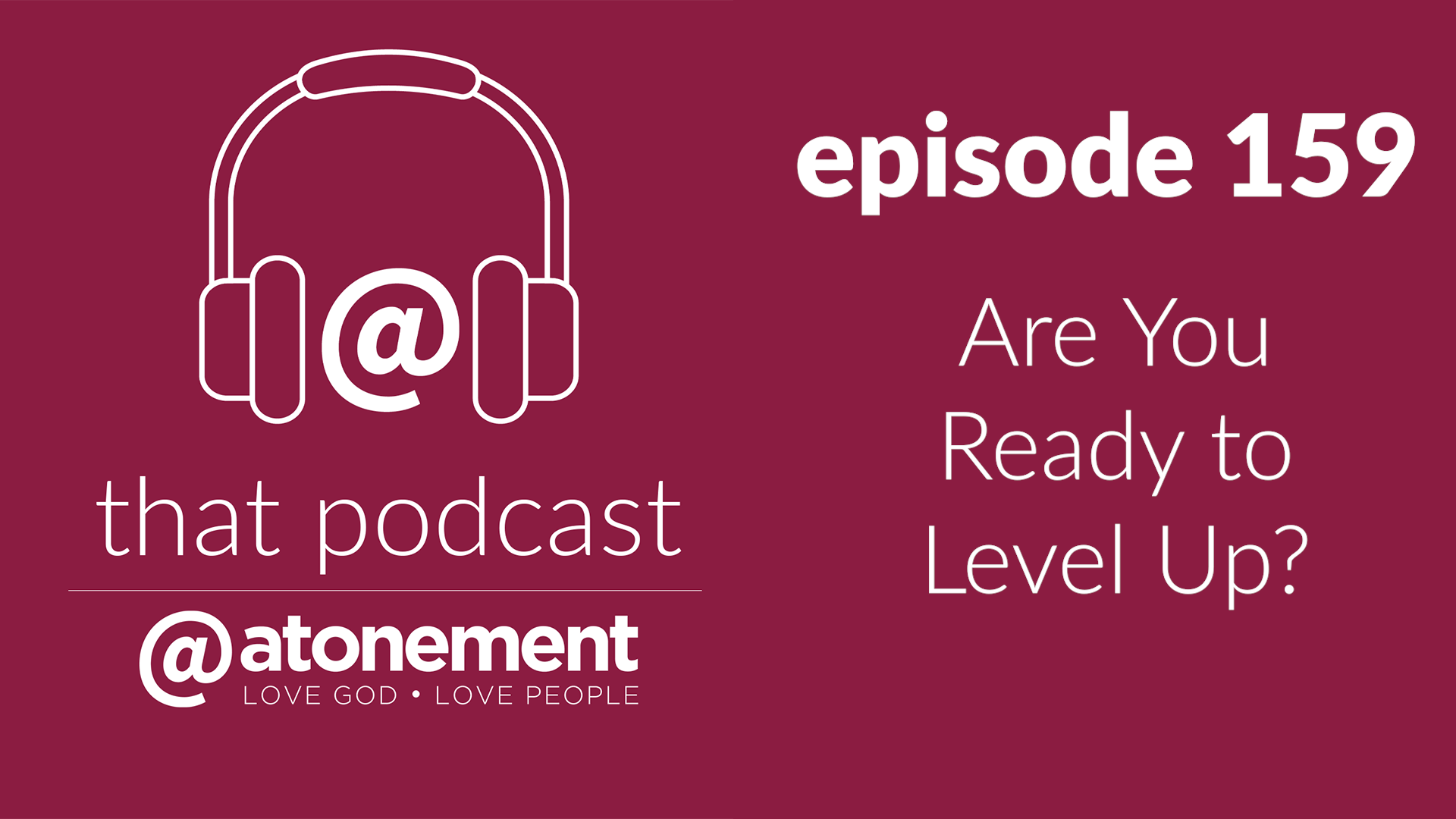 are you ready to Level Up | episode 159 episode artwork